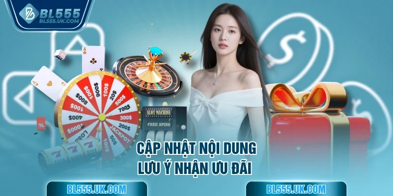 Cập nhật nội dung lưu ý nhận ưu đãi
